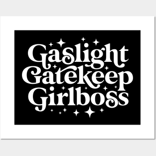 Gaslight Gatekeep Girlboss Posters and Art